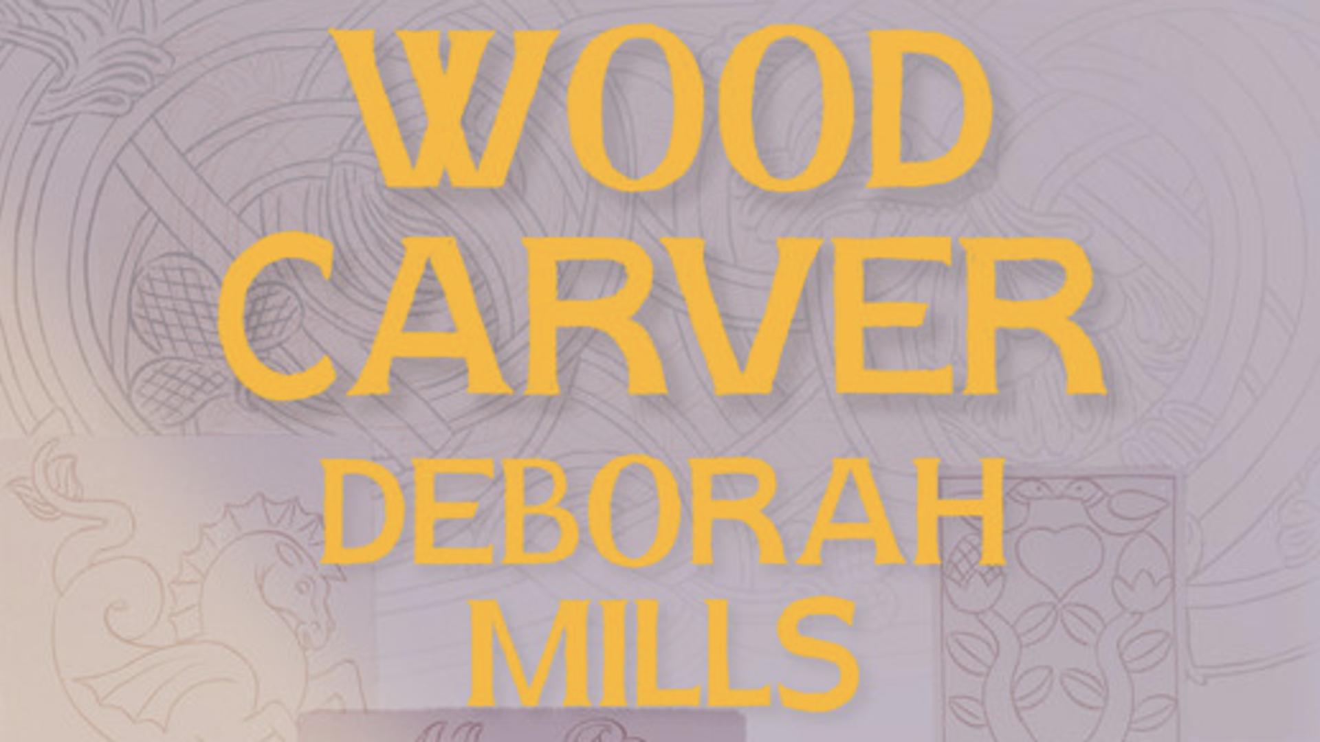 Woodcarver: Deborah Mills