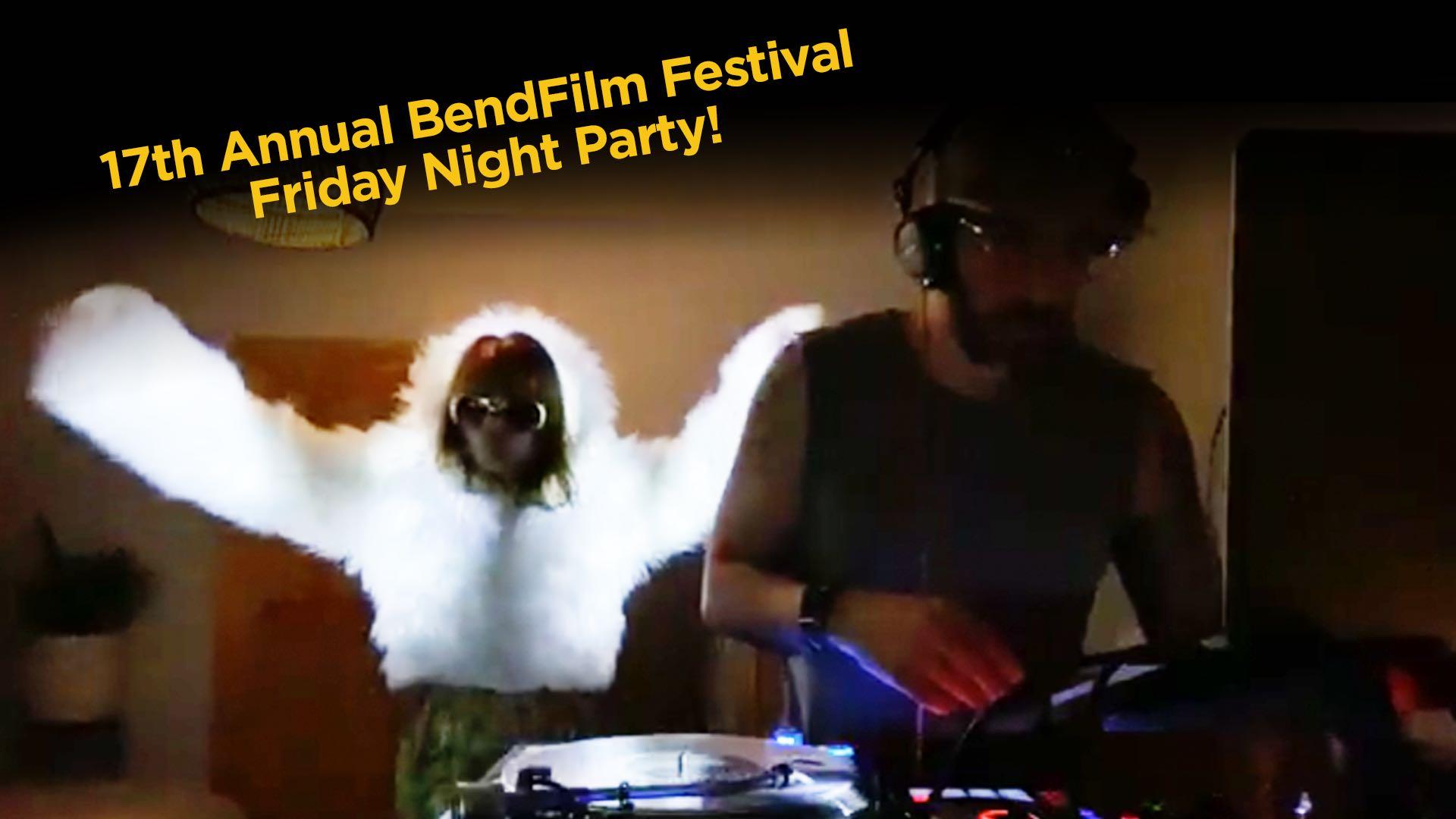 The BendFilm Festival Virtual Friday Night Party!