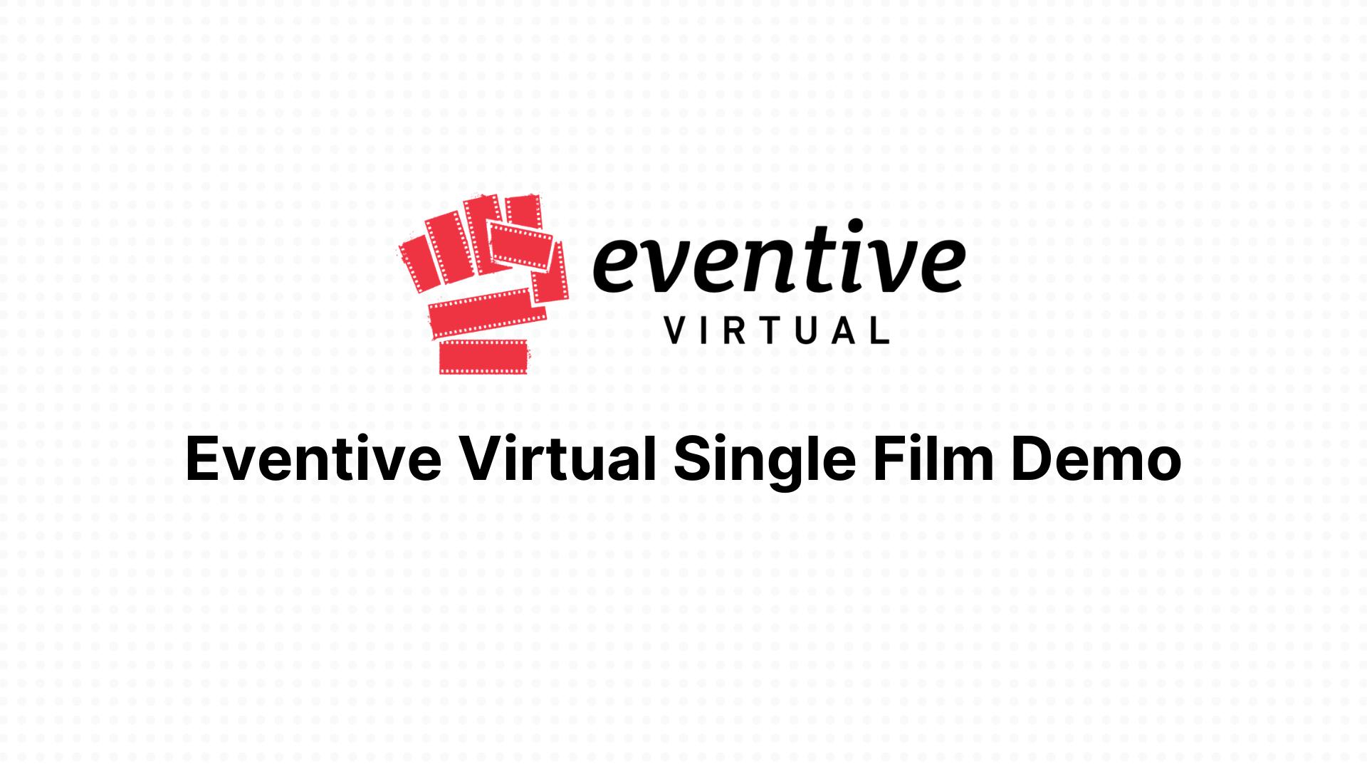 Eventive Virtual Single Film Demo