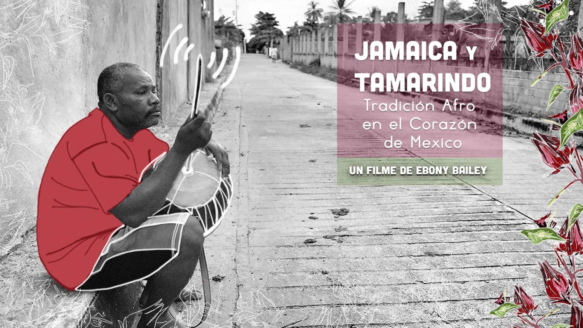 Jamaica & Tamarindo: Afro Tradition in the Heart of Mexico | AfroMexico /  Nuestras Raíces Africanas (shorts / cortometrajes) | Watsonville Film  Festival 2021