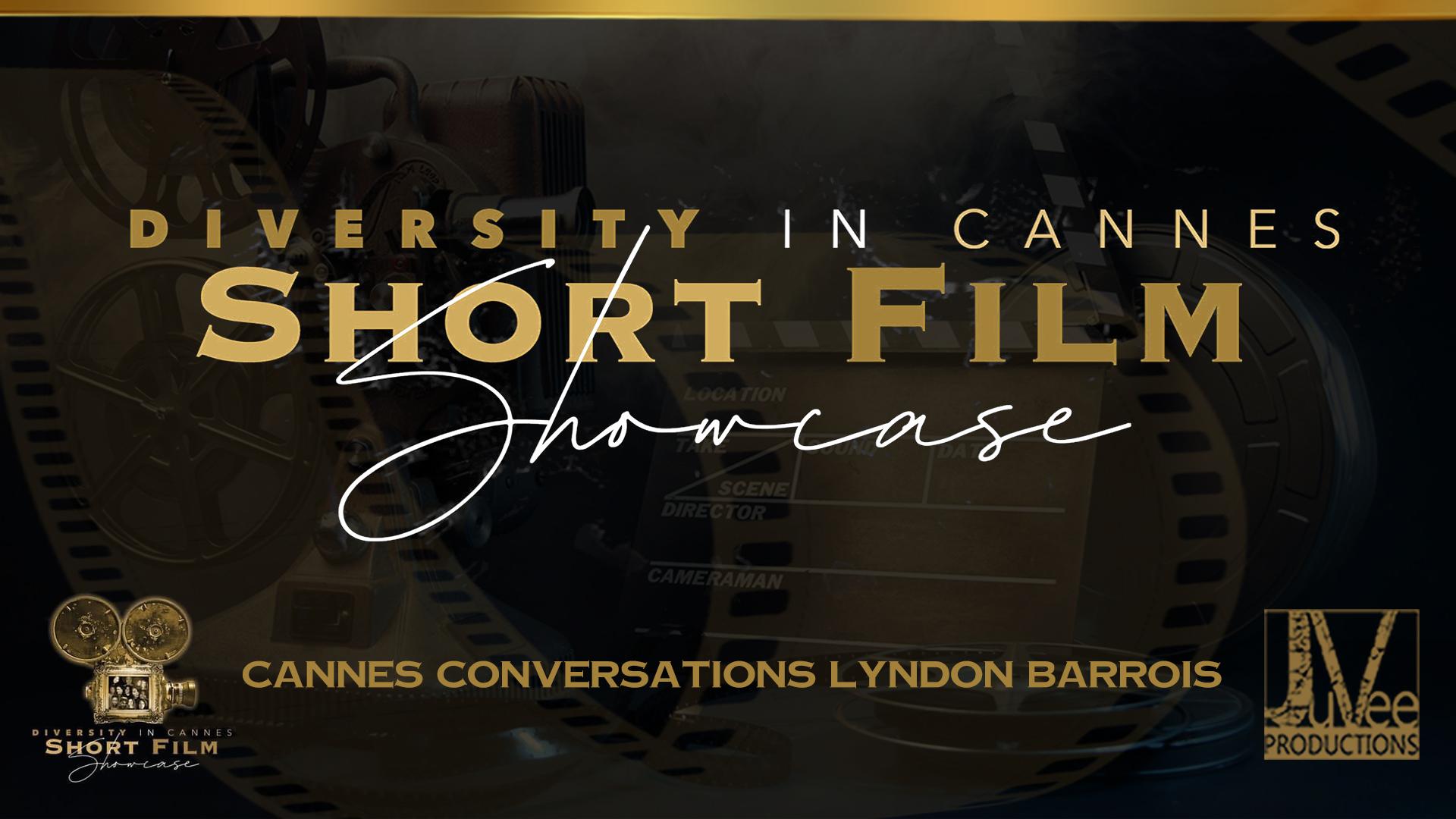 CANNES CONVERSATIONS LYNDON BARROIS Diversity in Cannes Short Film