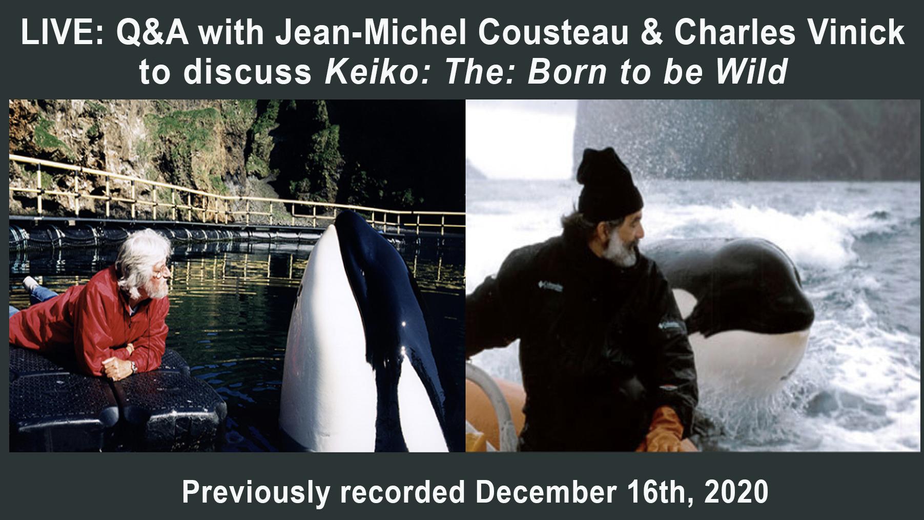 LIVE Q&A w/ Jean-Michel Cousteau & Charles Vinick for Keiko: Born to be Wild