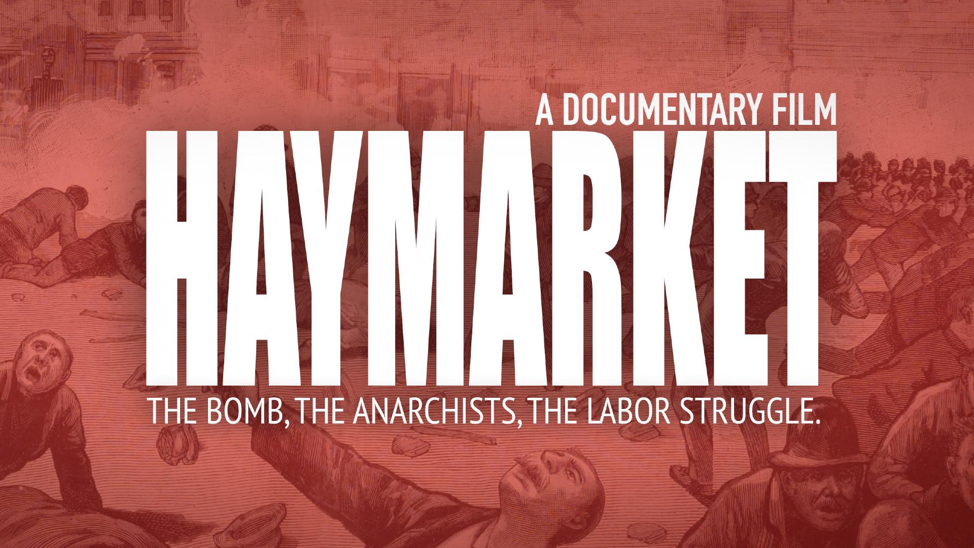 Haymarket: The Bomb, The Anarchists, The Labor Struggle