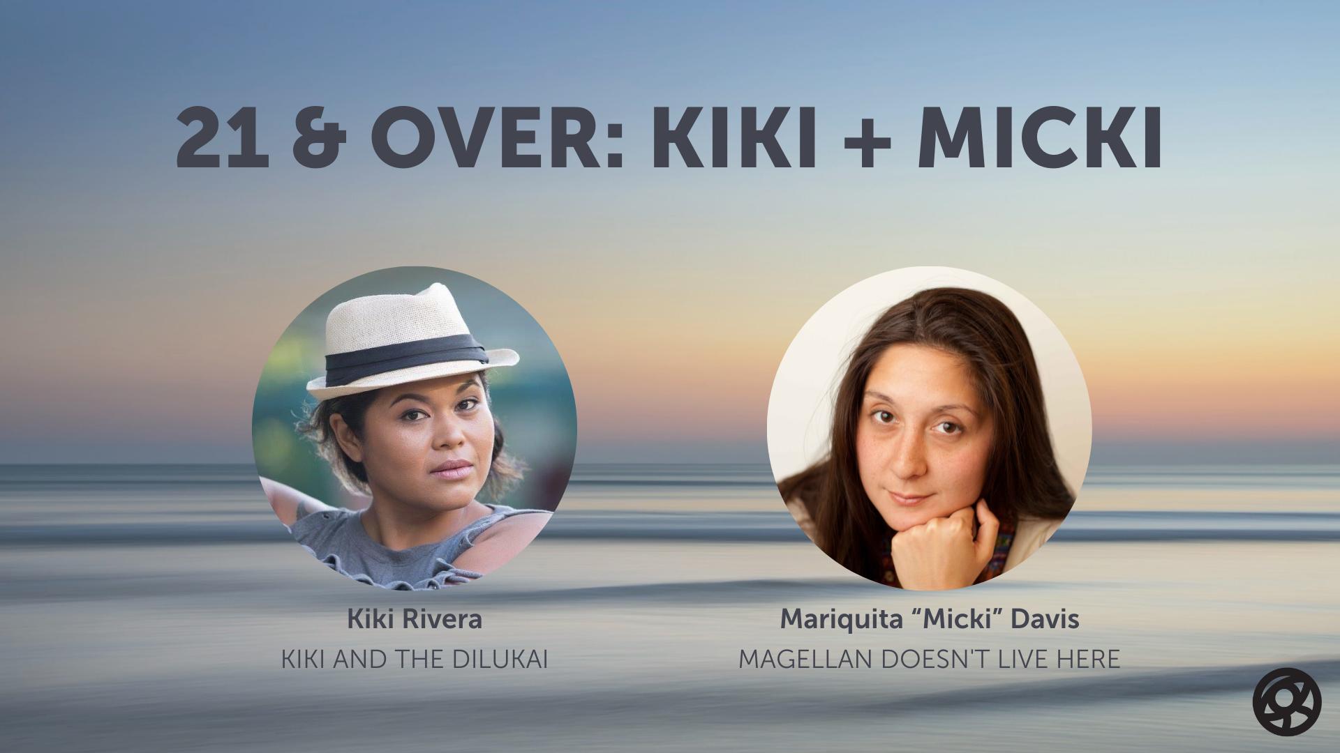 21 & Over: Kiki + Micki