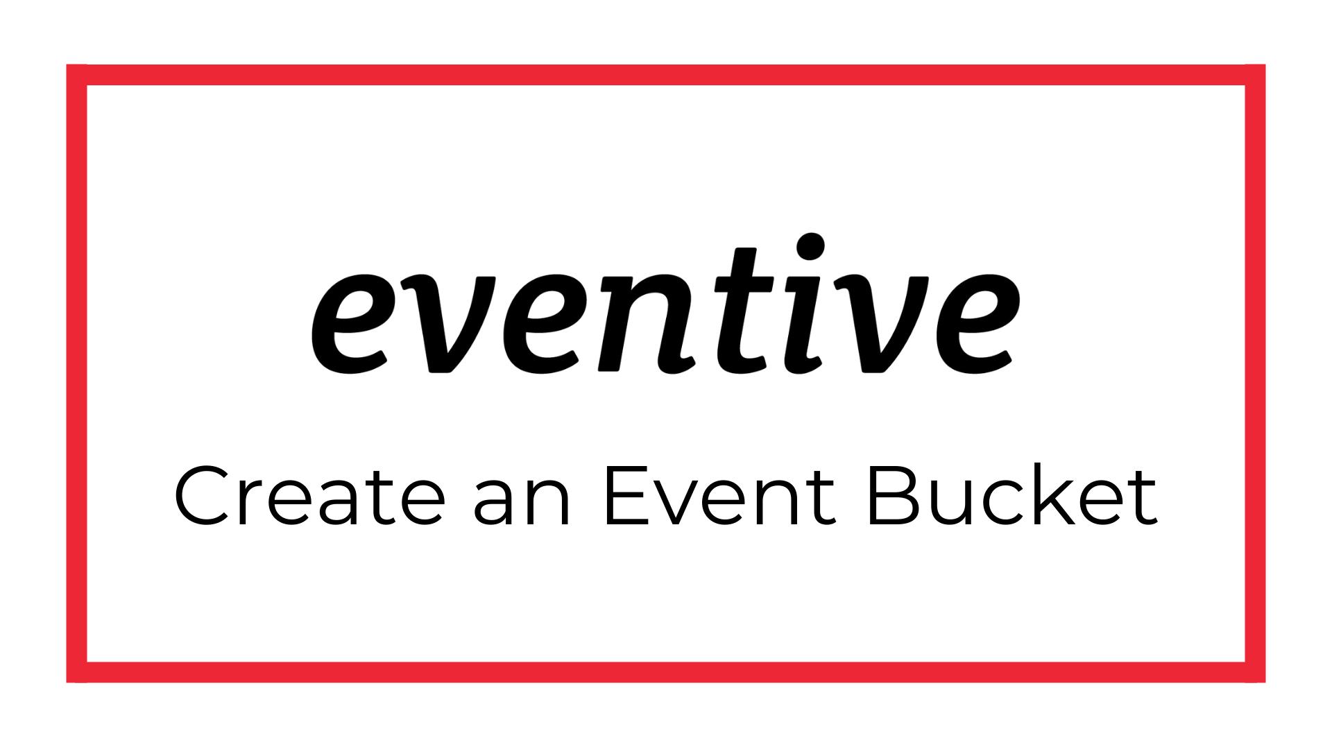 Create an Event Bucket