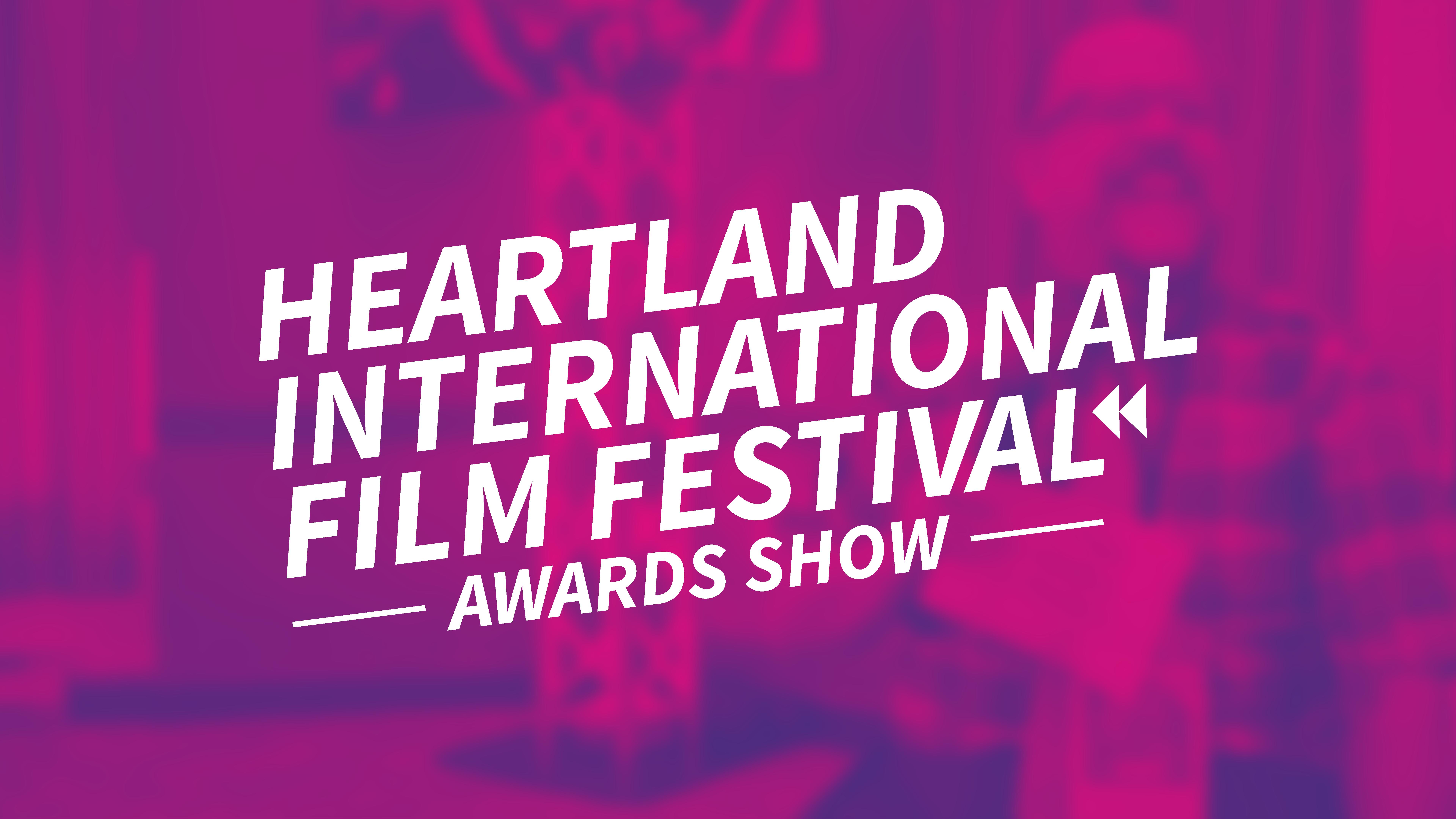 Awards Presentation | Heartland International Film Festival Awards Presentation | Heartland International Film Festival