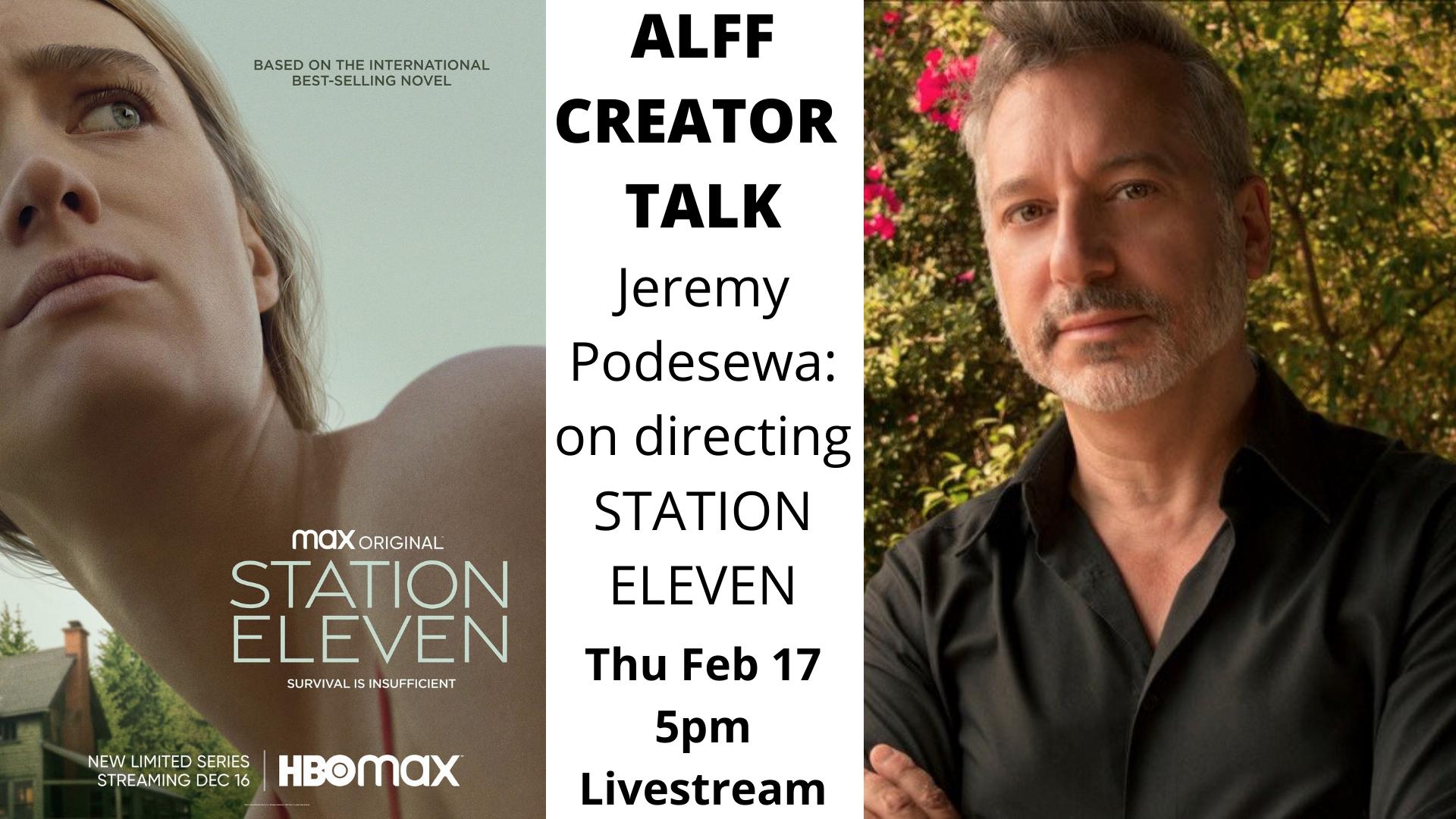 ALFF Creator Talk: Jeremy Podeswa + Station Eleven