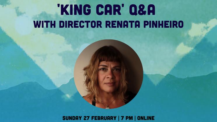 King Car Q&A with director Renata Pinheiro