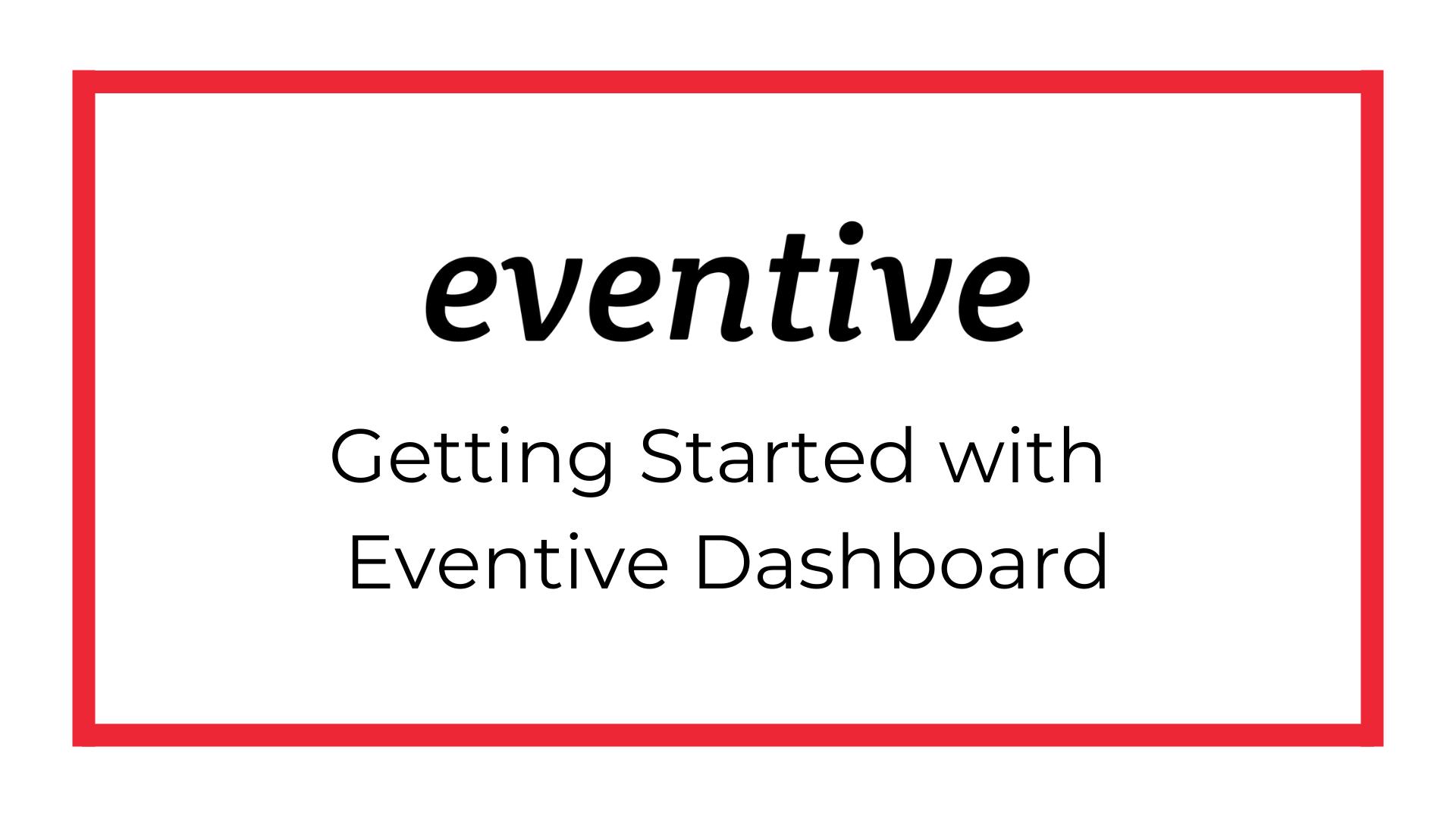 Onboarding Series: Getting Started with Eventive Dashboard