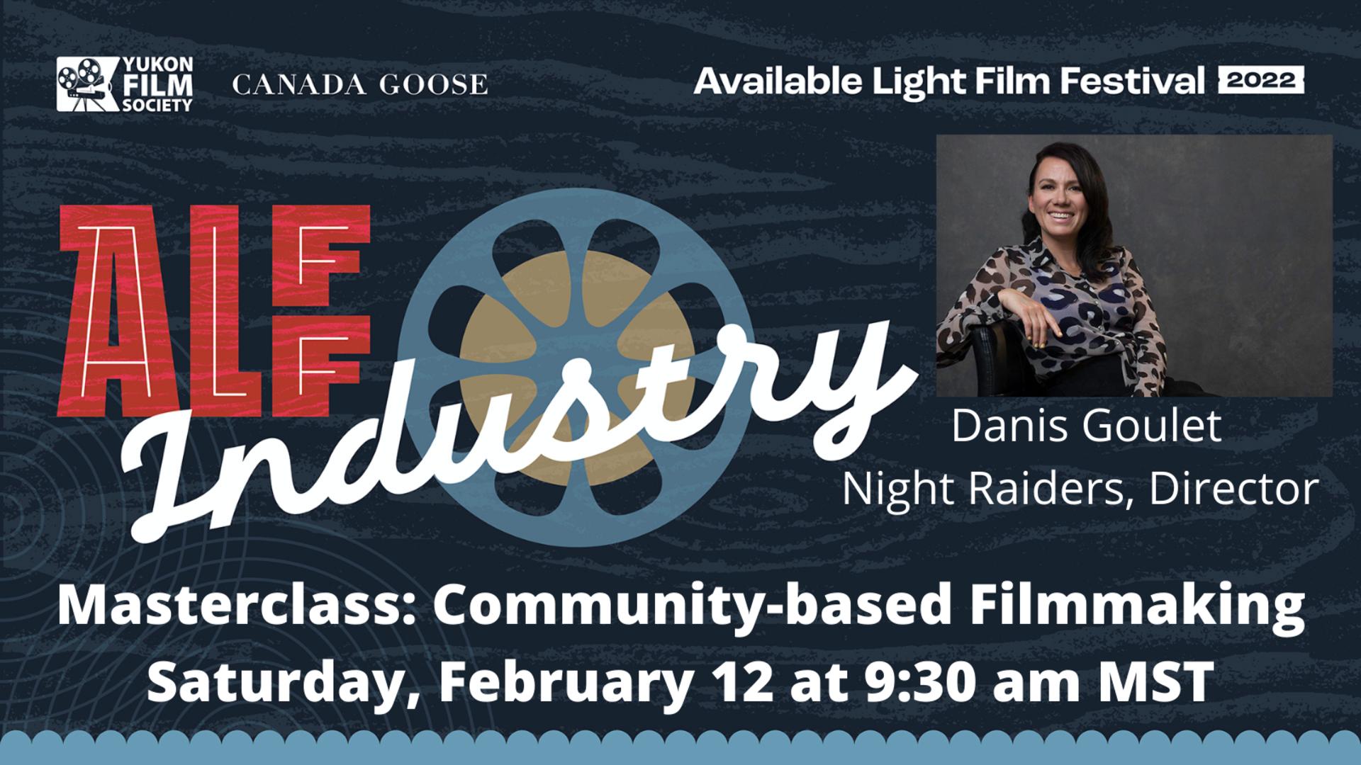 ALFF Creator Talk: Community-based Filmmaking with Danis Goulet (Recorded Feb 12)