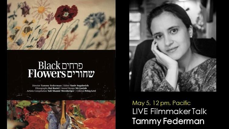 Filmmaker Talk: Tammy Federman - Black Flowers