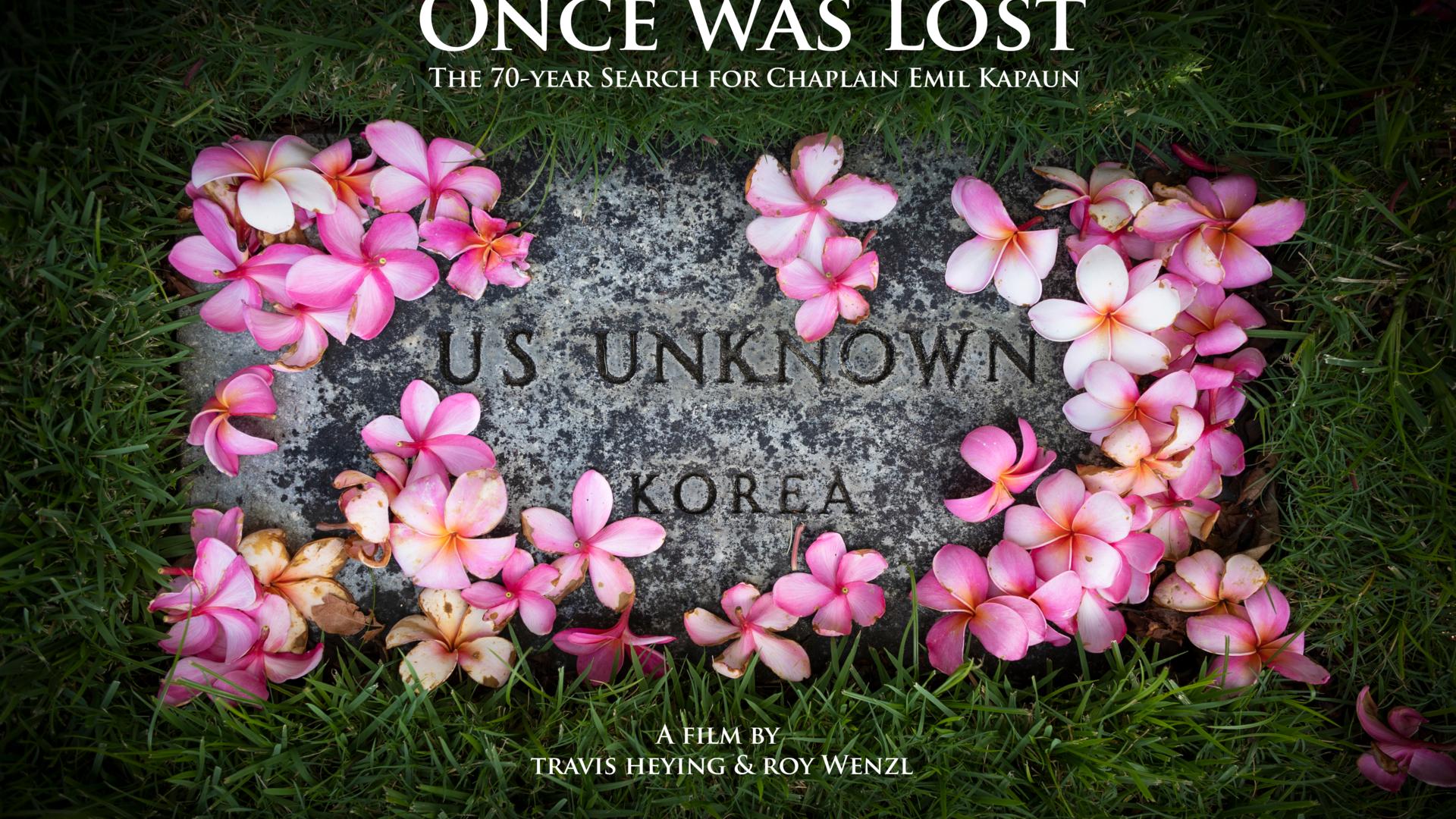 Once Was Lost: The 70-Year Search for Chaplain Emil Kapaun Sponsored by Alumni of Kapaun Mt. Carmel High School & Shorts