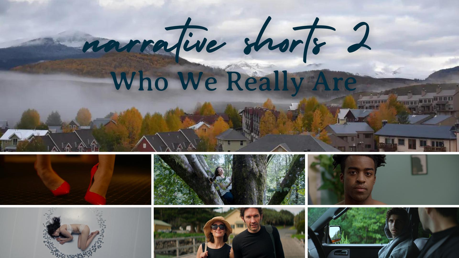 Narrative Shorts II: Who We Really Are (Virtual)