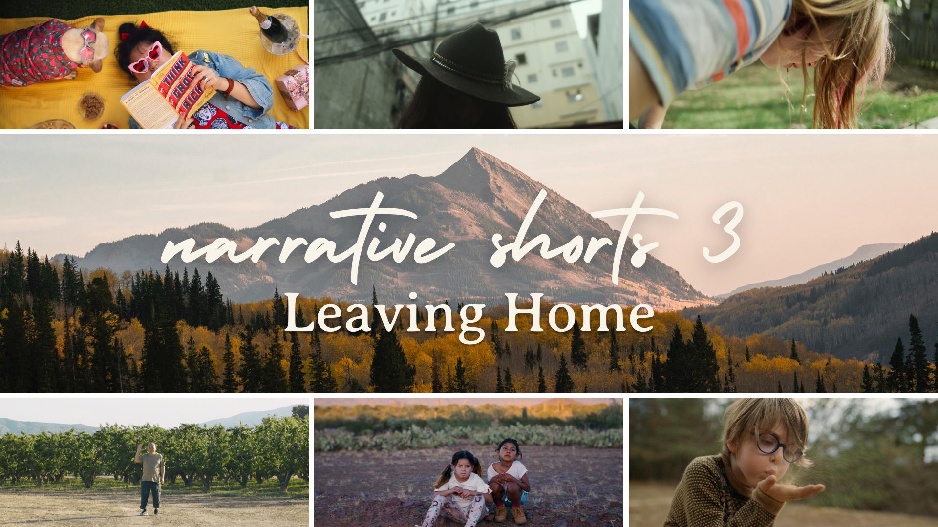 Narrative Shorts III: Leaving Home (Virtual)