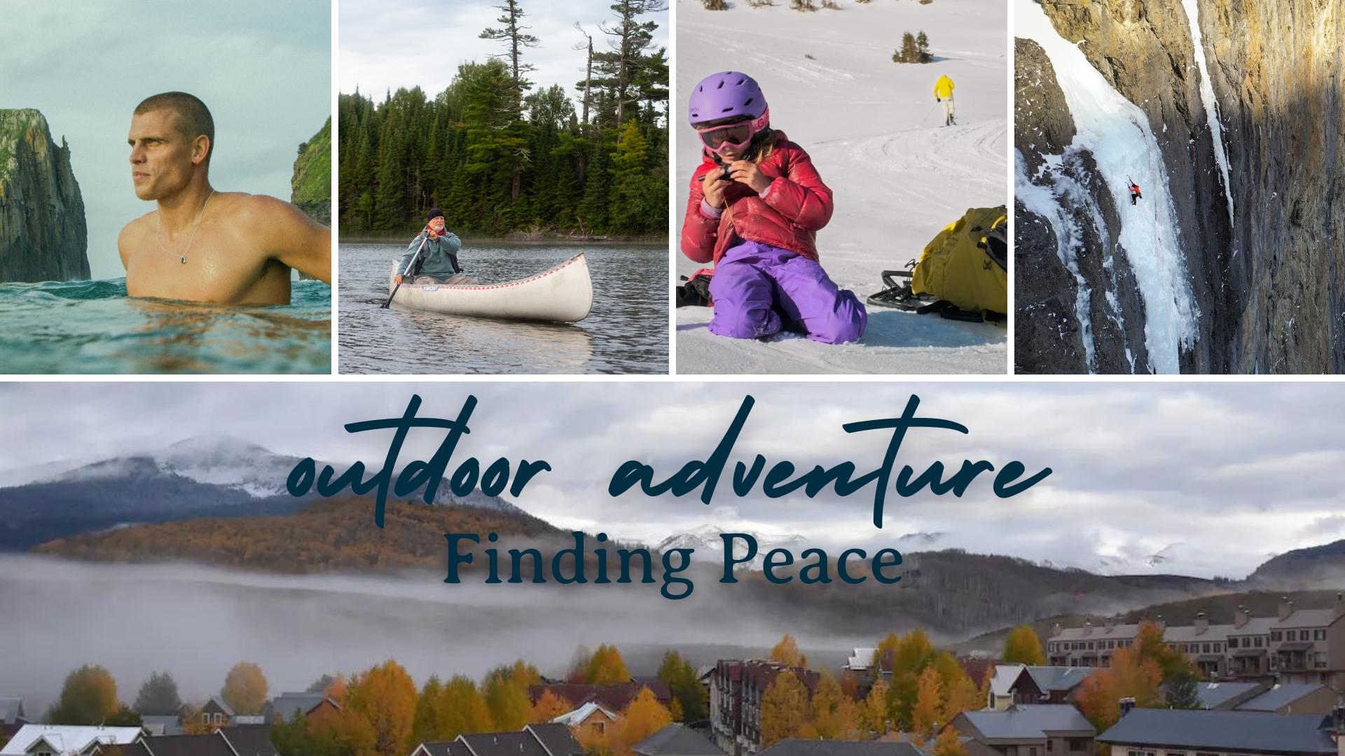 Outdoor Adventure Shorts Program III: Finding Peace (Virtual)