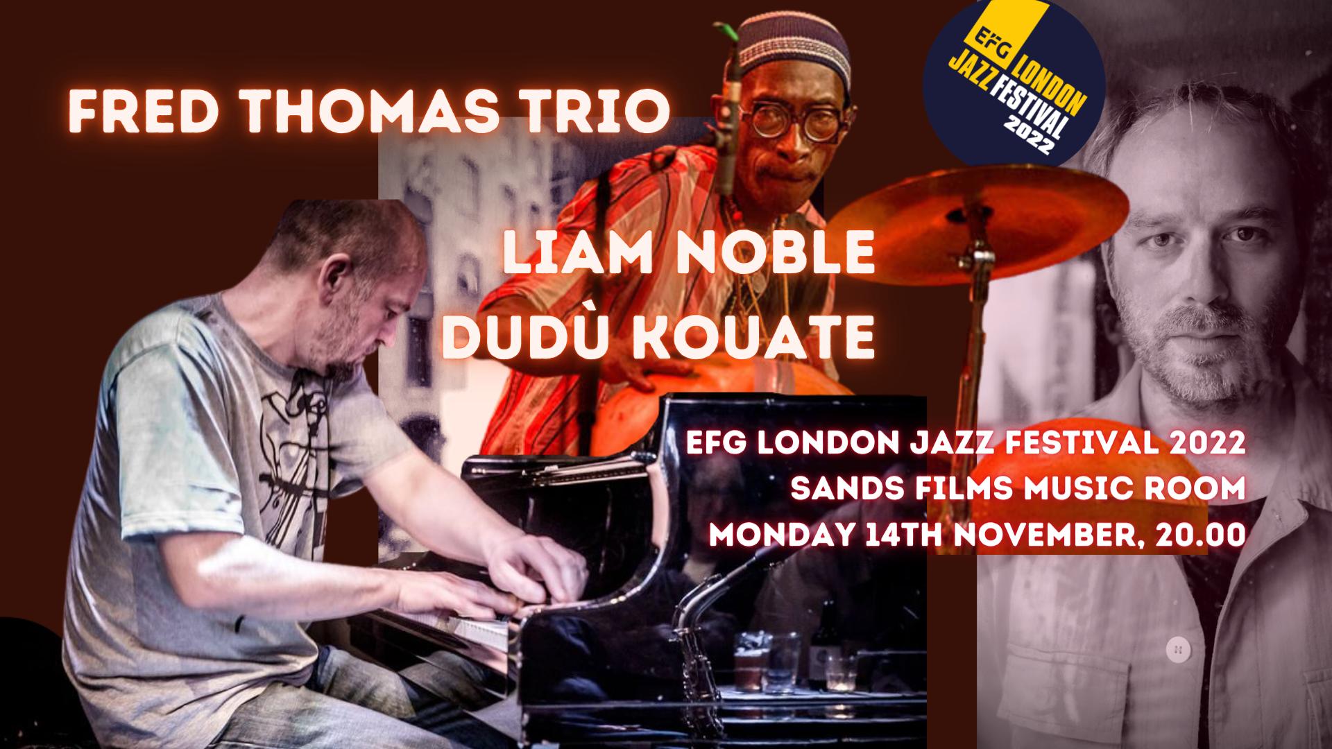 Fred Thomas Trio with Liam Noble and Dudù Kouate ~ Live Broadcast