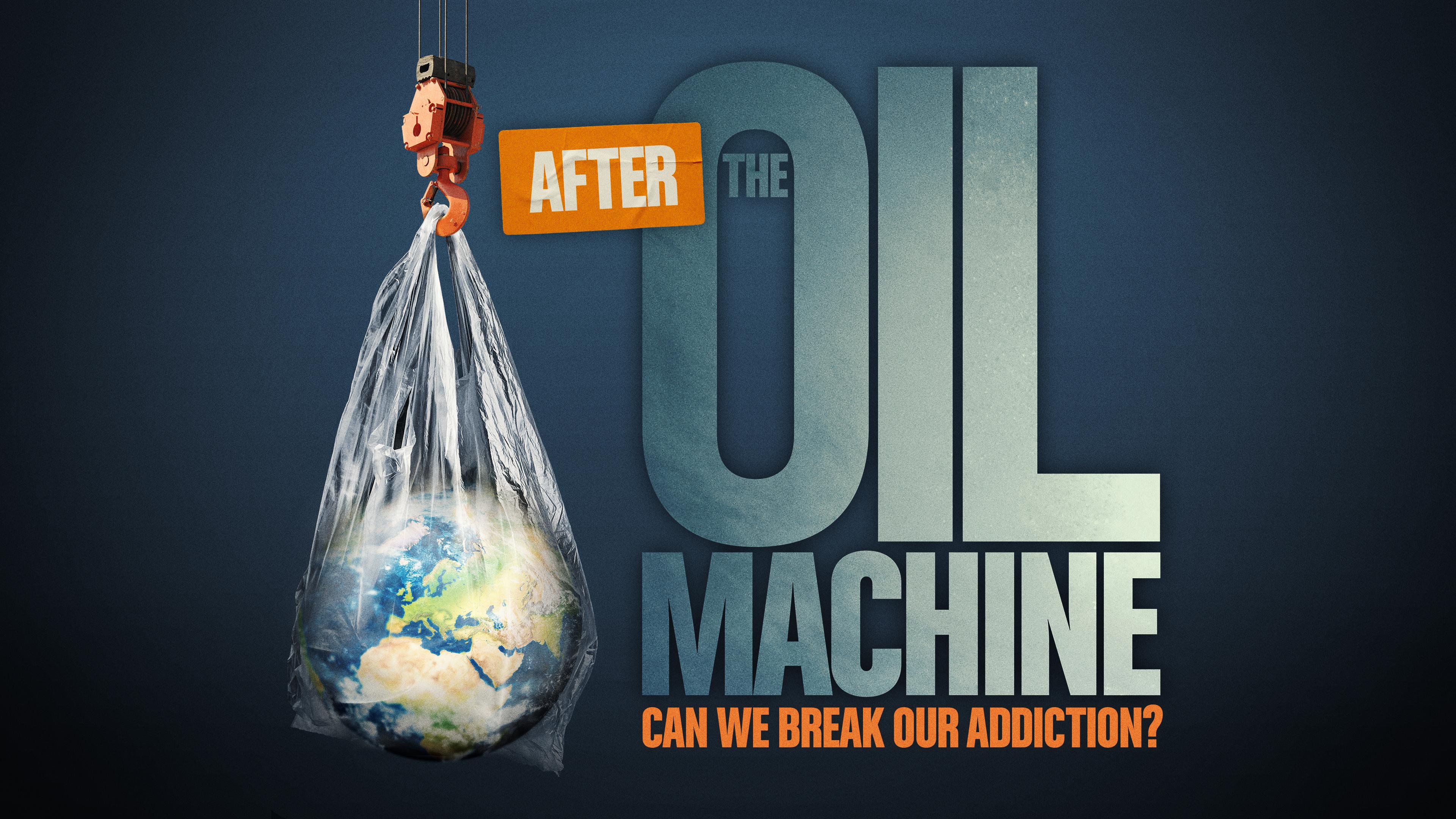THE OIL MACHINE: launching the film and the campaign