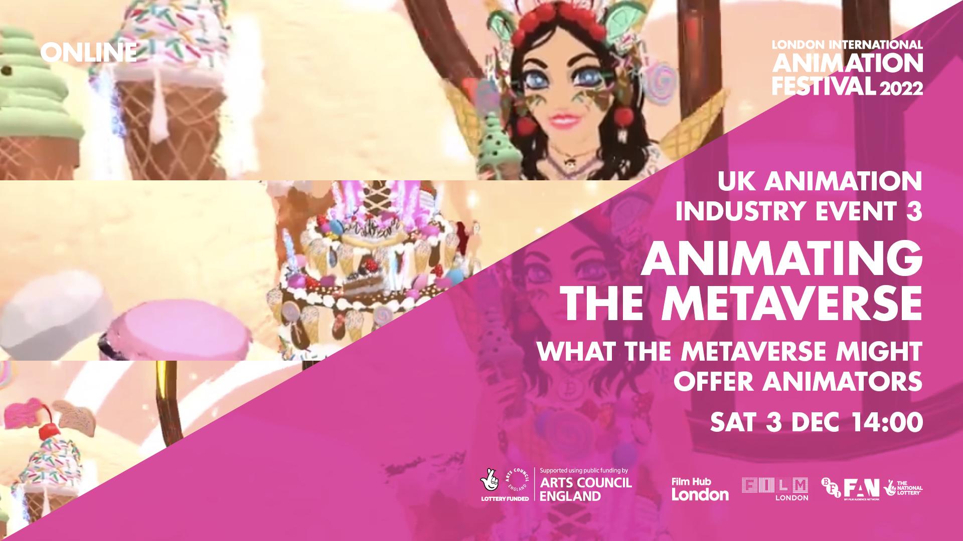 UK Animation Industry Event Session 3: Animating the Metaverse – What the Metaverse might offer Animators
