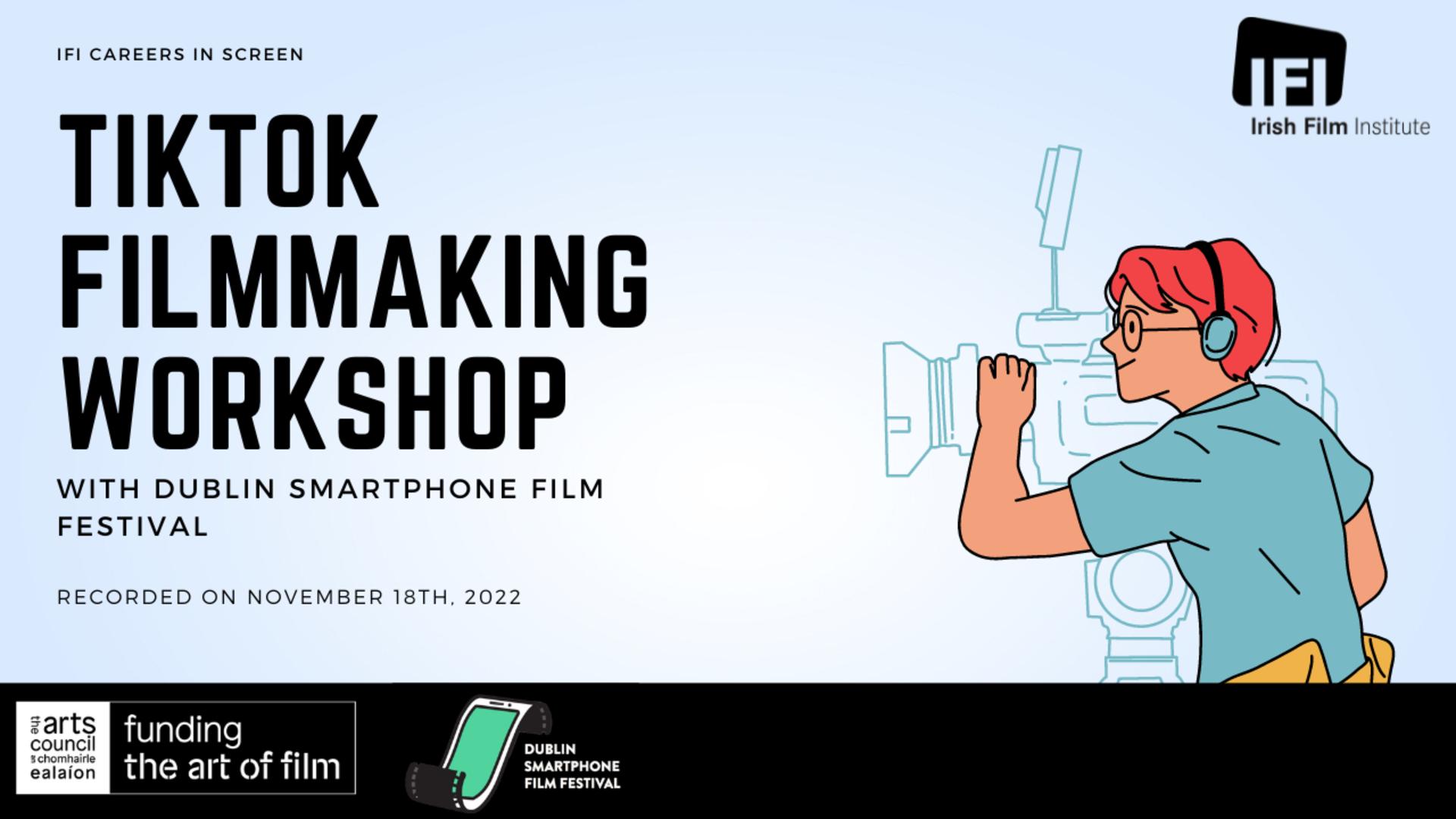 TikTok Filmmaking Workshop with Dublin Smartphone Film Festival
