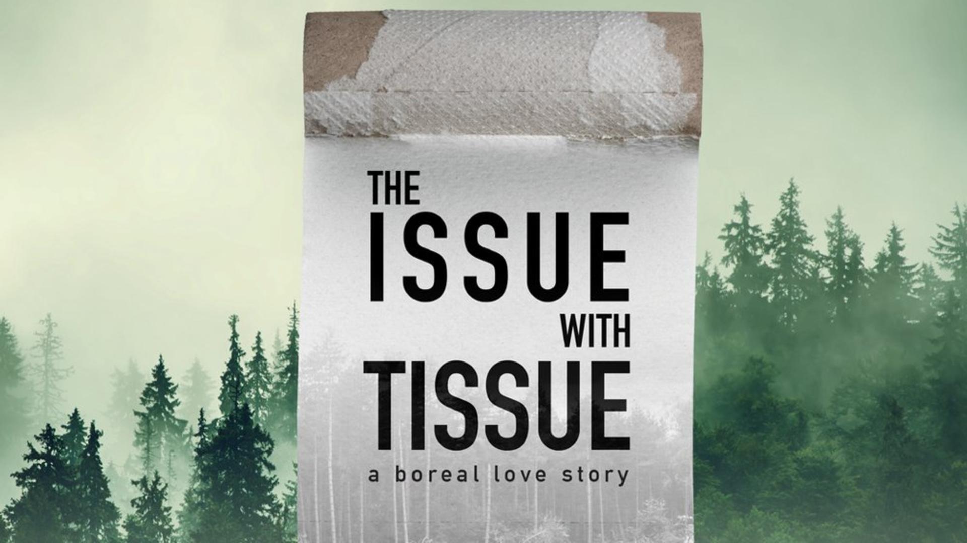 The Issue With Tissue - A Boreal Love Story