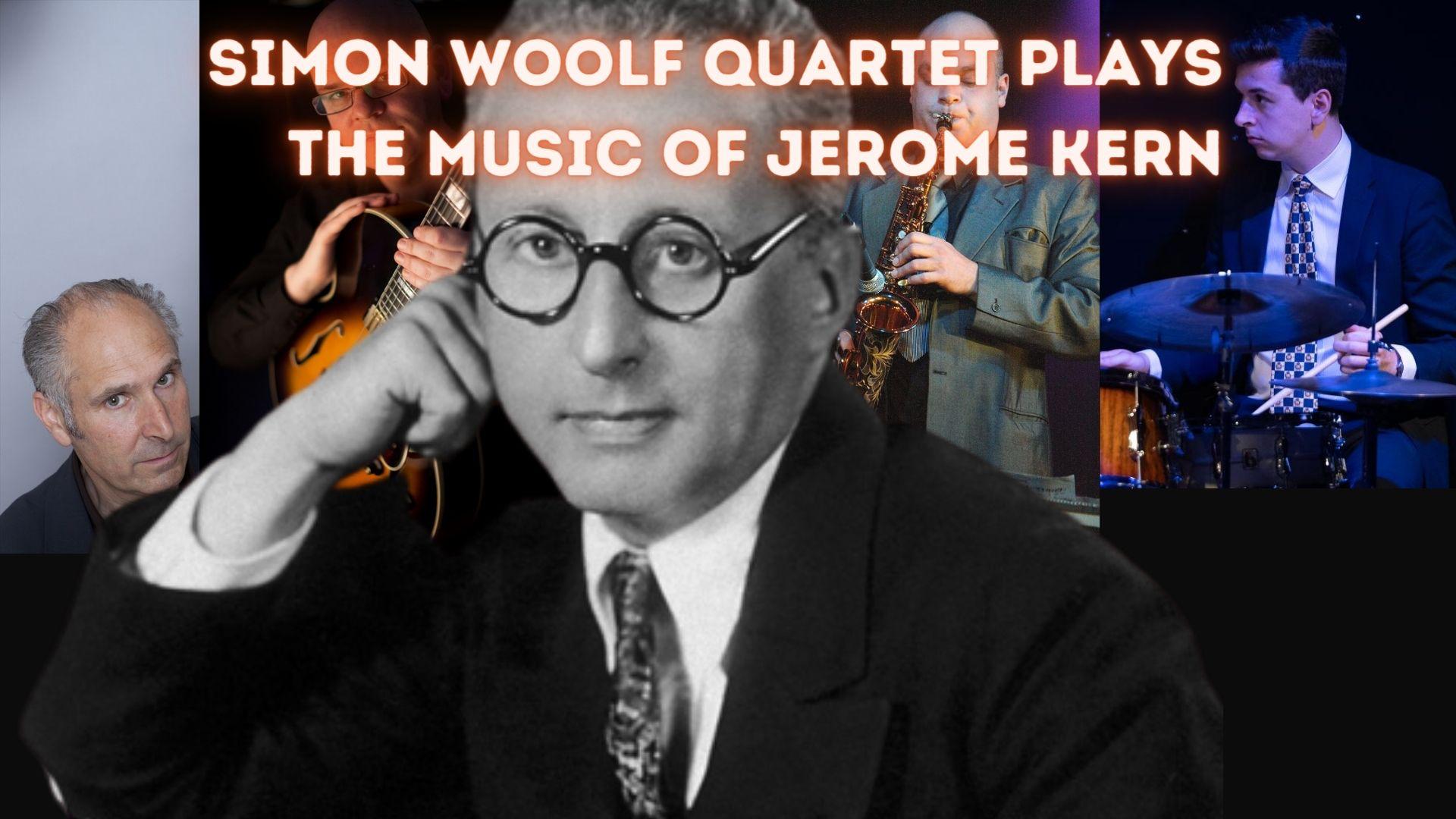 Simon Woolf Quartet plays the music of Jerome Kern - Live Broadcast