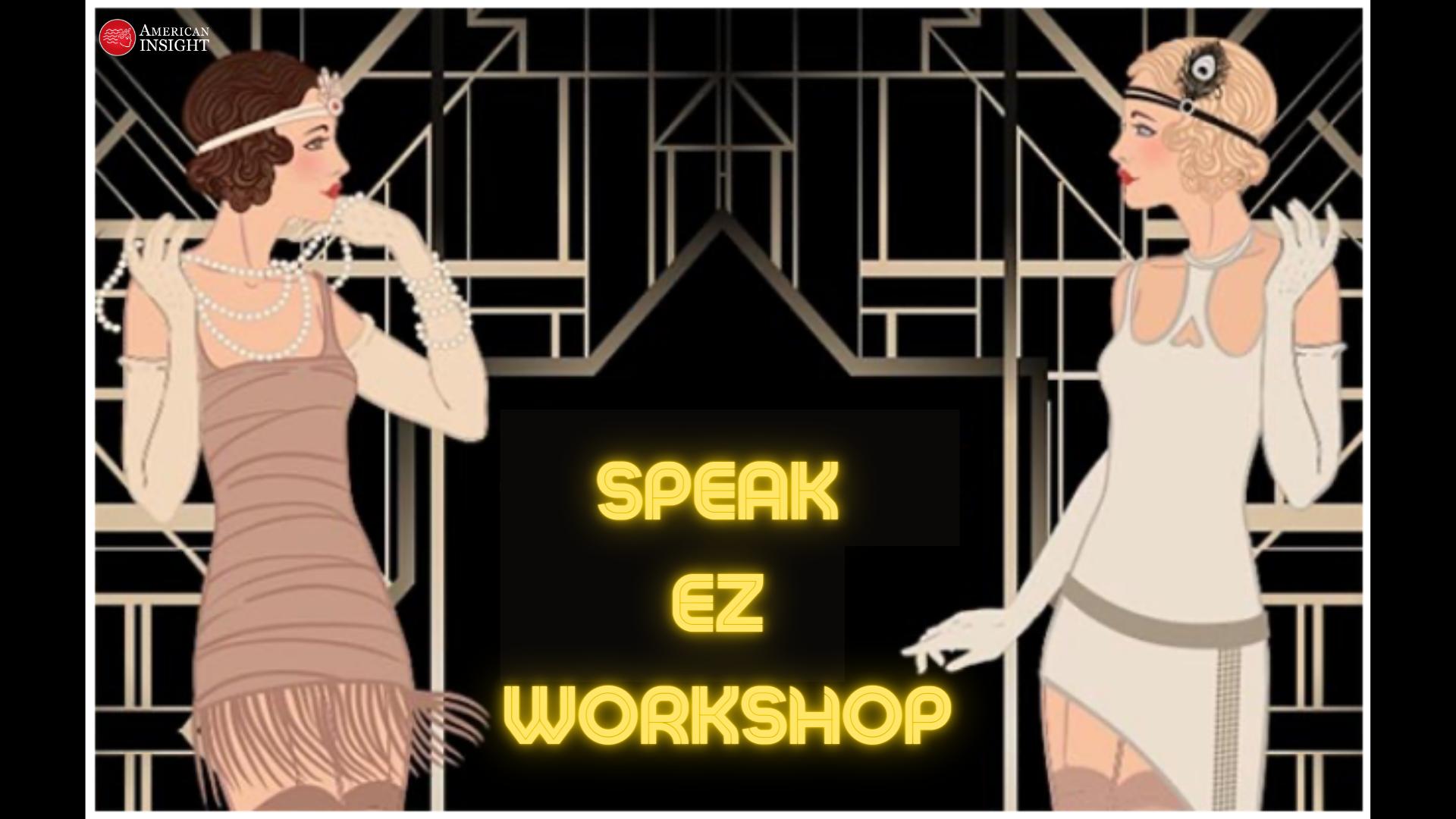 SPEAK EZ Workshop II
