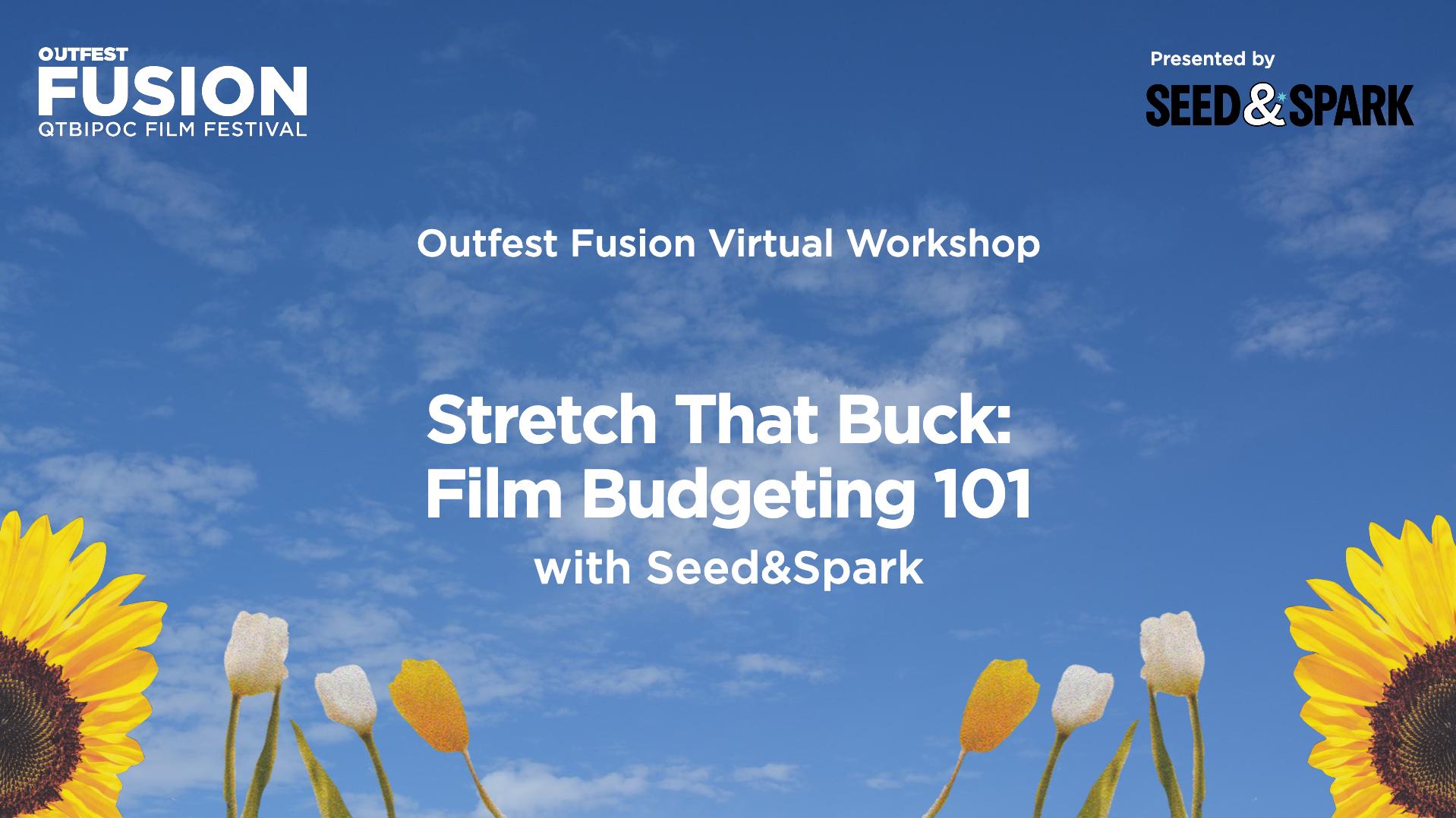 Stretch That Buck: Film Budgeting 101 with Seed&Spark