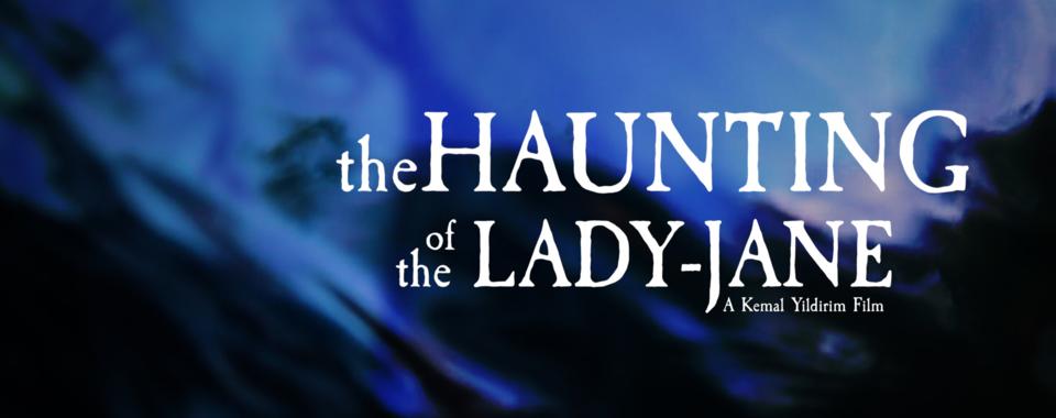 THE HAUNTING OF THE LADY-JANE: Feature Film