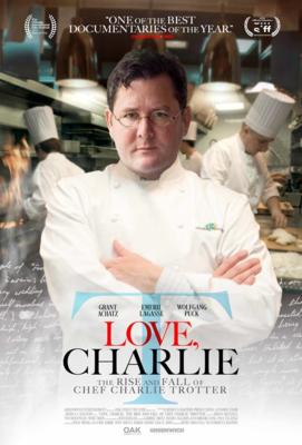 Love, Charlie: The Rise and Fall of Chef Charlie Trotter + Q&A