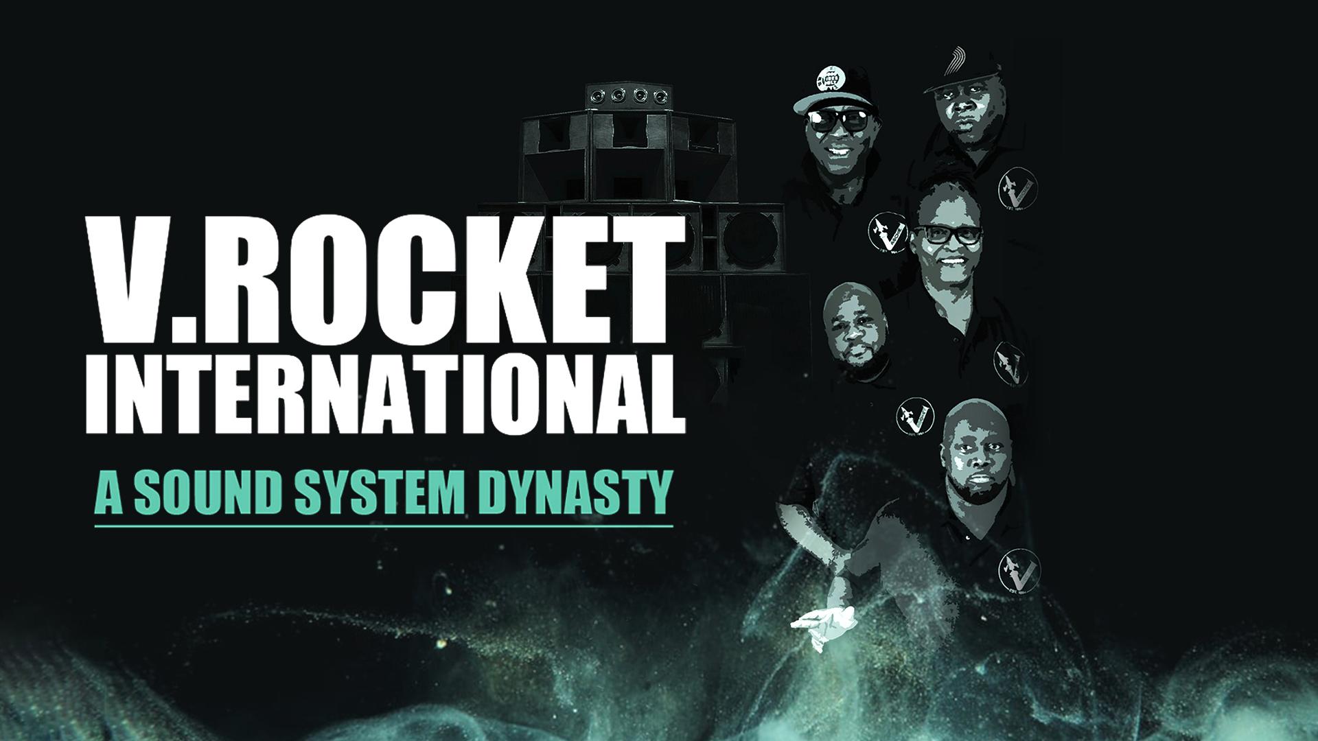 V.Rocket International: A Sound System Dynasty