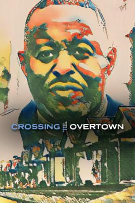 Crossing Overtown