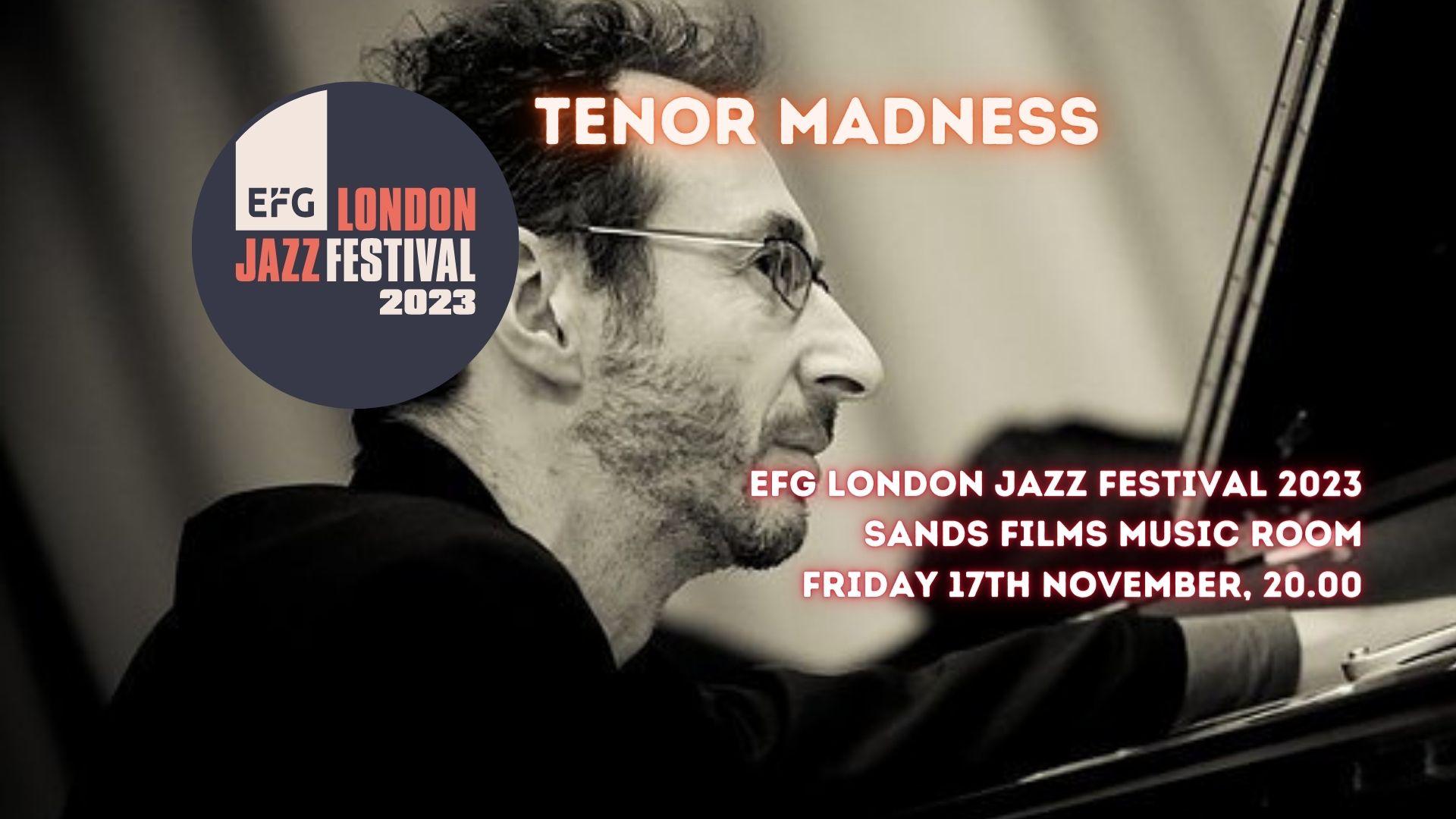 Tenor Madness EFG London Jazz Festival 2023 ~ Live Broadcast