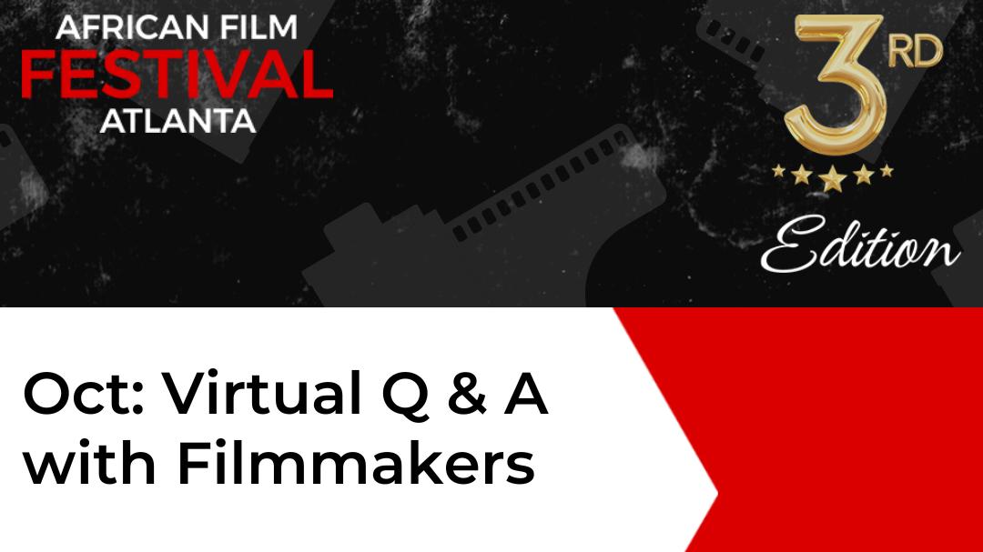African Film Festival Atlanta - Oct Virtual Q & A with Filmmakers