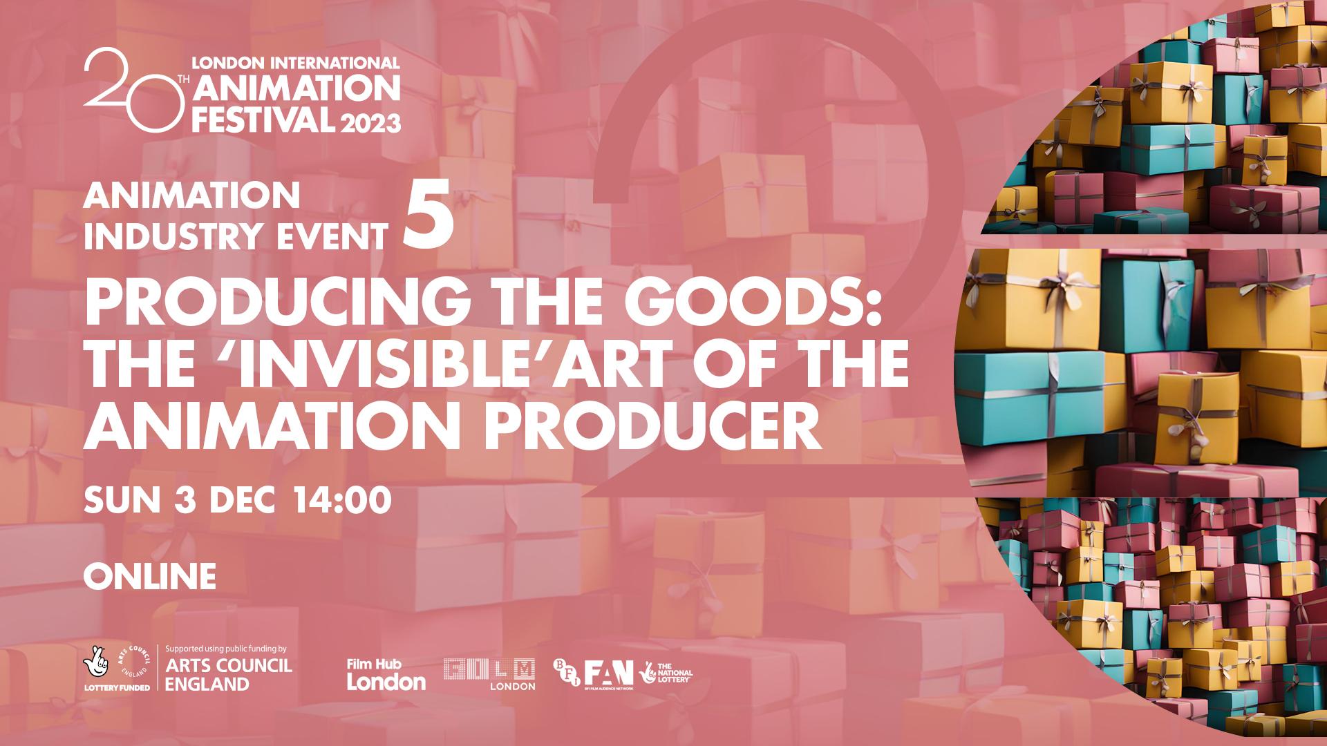 Animation Industry Event 5: Producing the Goods - The ‘Invisible’ Art of the Animation Producer
