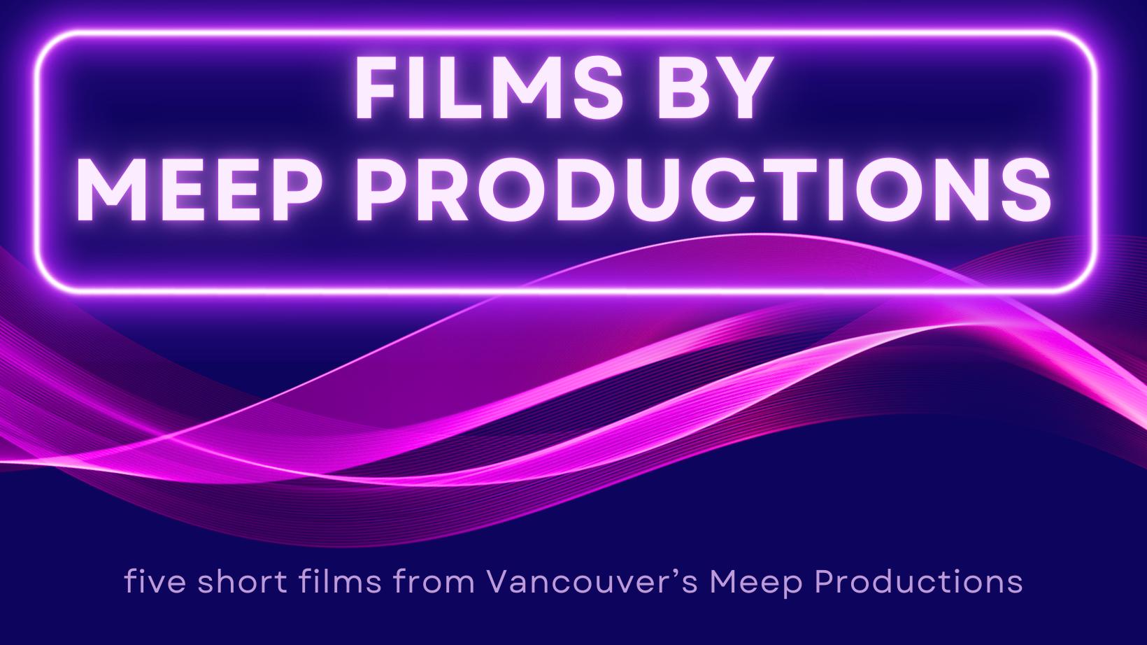 Sense Memory, Films by Meep Productions