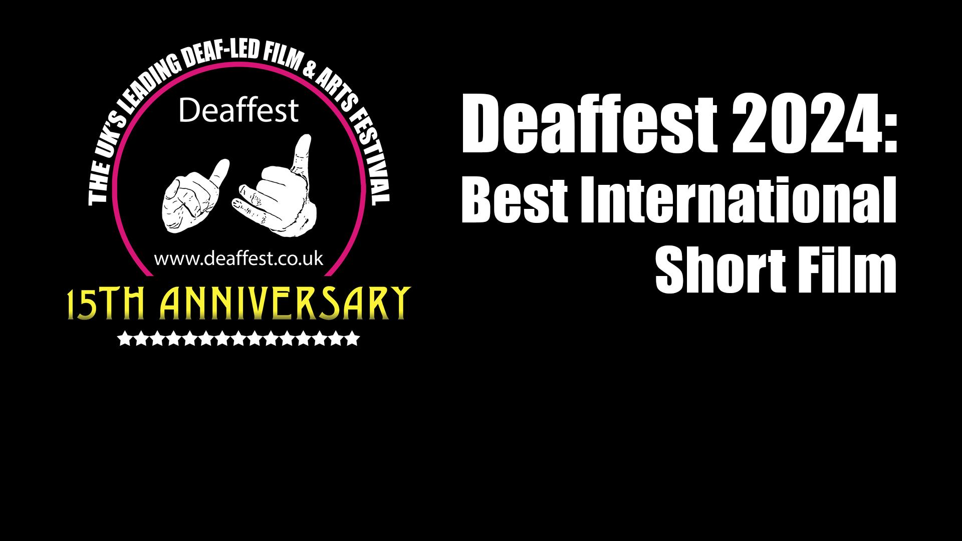 Deaffest 2024 - Best International Short Film