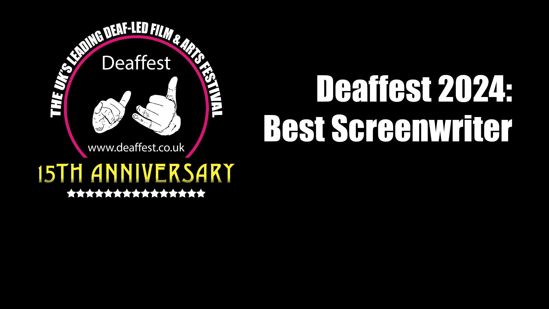 Deaffest 2024 - Best Screenwriter