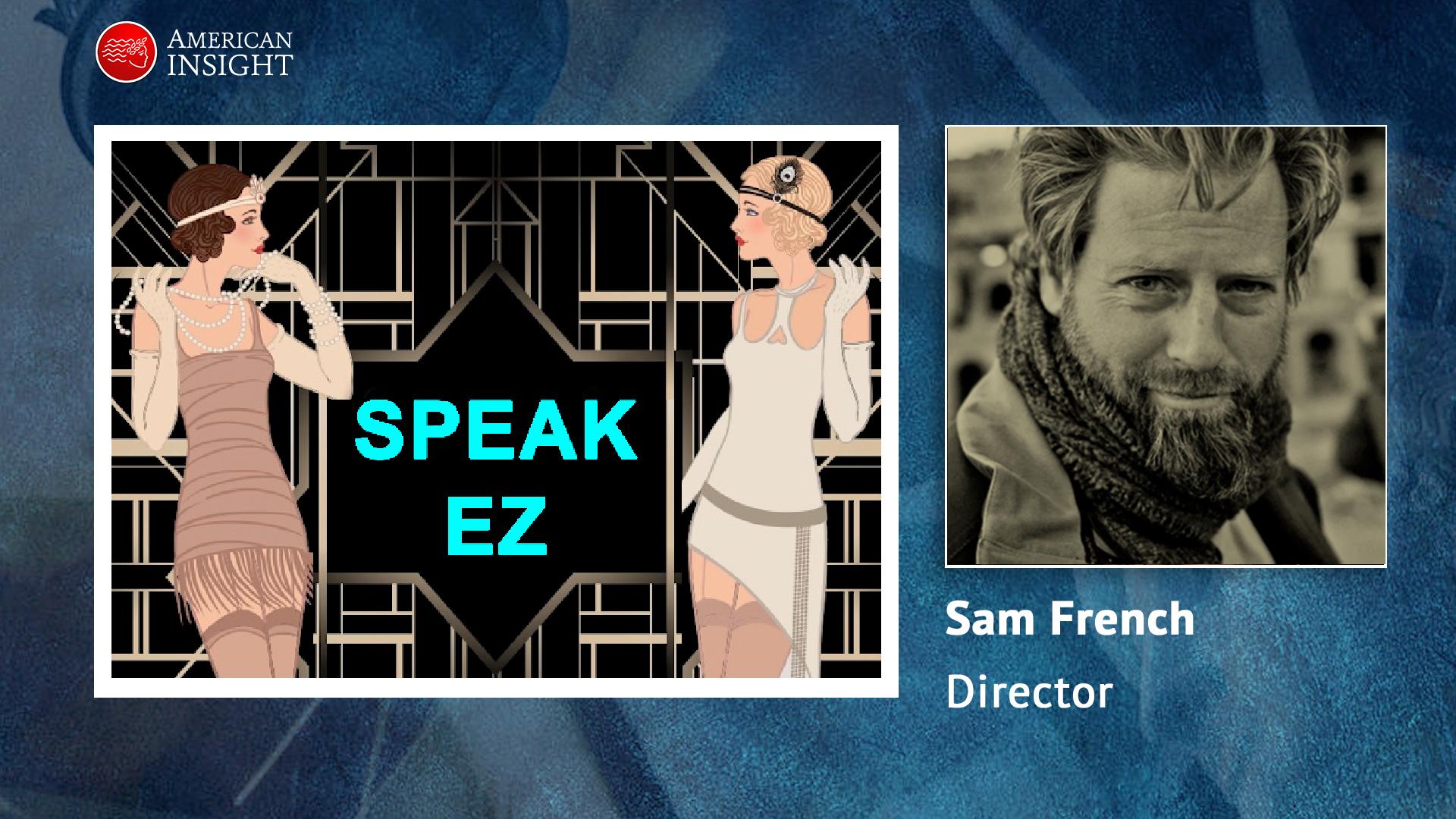 SPEAK EZ interview with Sam French