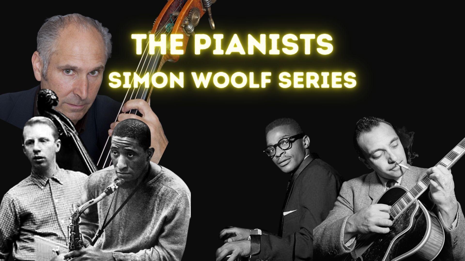 Simon Woolf Jazz Series: The Great Pianists ~ Live Broadcast