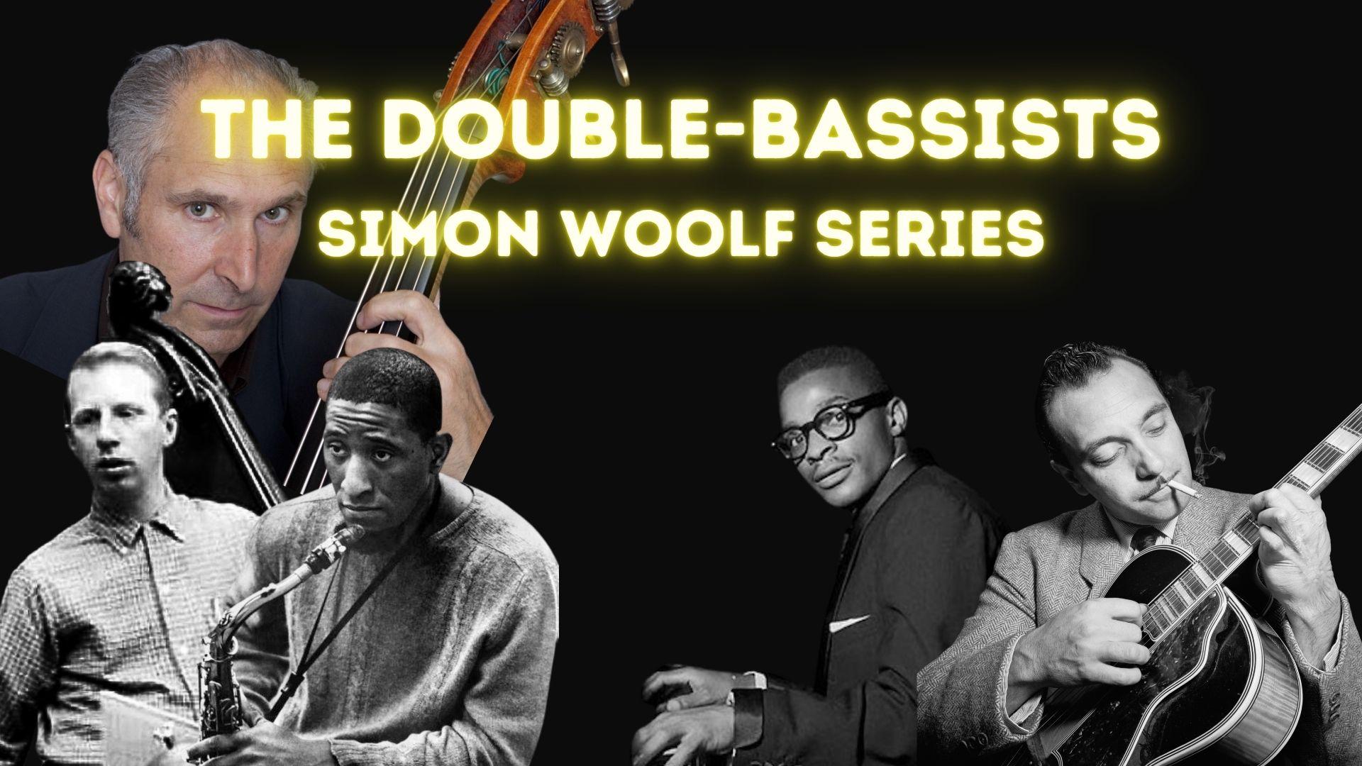 Simon Woolf Jazz Series: The Great Double-bassists ~ Live Broadcast