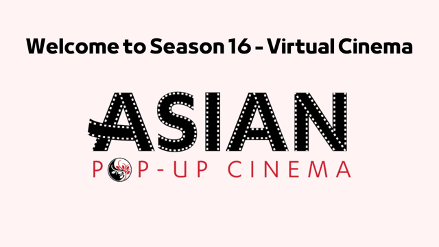 Asian Pop-Up Cinema - Season 17 Virtual