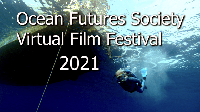 Ocean Futures Society Virtual Film Festival