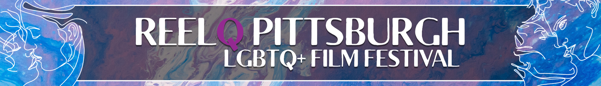 Reel Q: Pittsburgh LGBTQ+ Film Festival