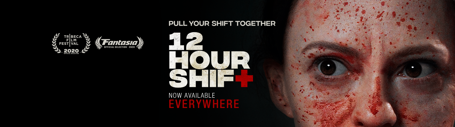 12 Hour Shift - Virtual Cinema